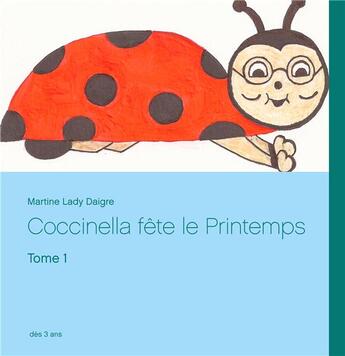 Couverture du livre « Coccinella fête le printemps » de Martine Lady Maigre aux éditions Books On Demand