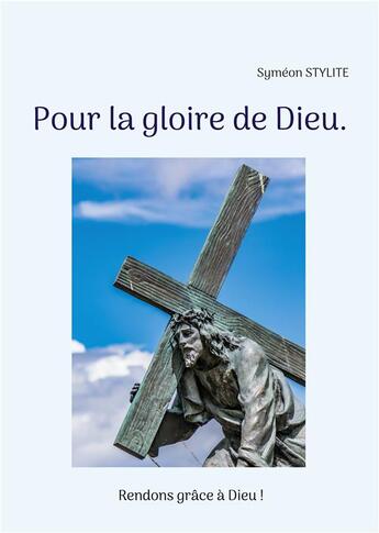 Couverture du livre « Pour la gloire de Dieu. » de Stylite Symeon aux éditions Books On Demand