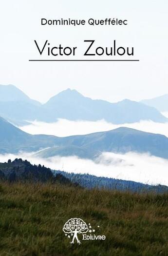 Couverture du livre « Victor Zoulou » de Dominique Queffelec aux éditions Edilivre