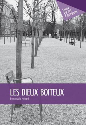 Couverture du livre « Les dieux boiteux » de Emmanuelle Menard aux éditions Publibook