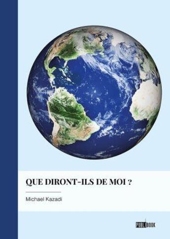 Couverture du livre « Que diront-ils de moi ? » de Michael Kazadi aux éditions Publibook