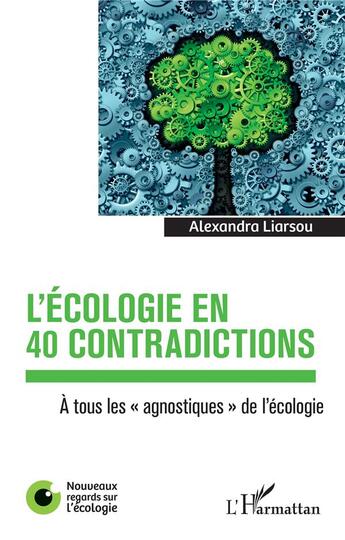 Couverture du livre « L'écologie en 40 contradictions ; à tous les 