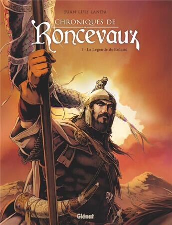 Couverture du livre « Chroniques de Roncevaux Tome 1 : la légende de Roland » de Juan Luis Landa aux éditions Glenat