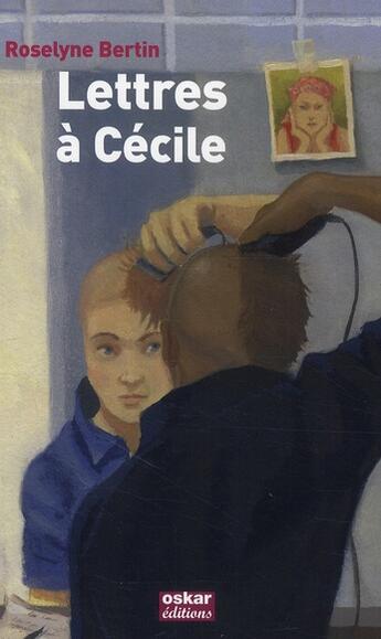 Couverture du livre « Lettres à Cécile » de Bertin Roselyne aux éditions Oskar