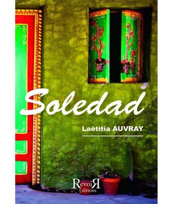 Couverture du livre « Soledad » de Laetitia Auvray aux éditions Revoir