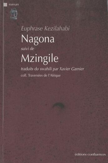 Couverture du livre « Nagona ; Mzingile » de Euphrase Kezilahabi aux éditions Confluences