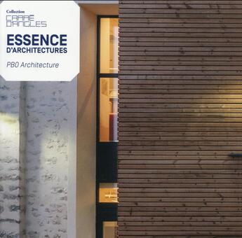 Couverture du livre « Essence architectures ; PBO architecture » de Christine Lebon aux éditions Archibooks