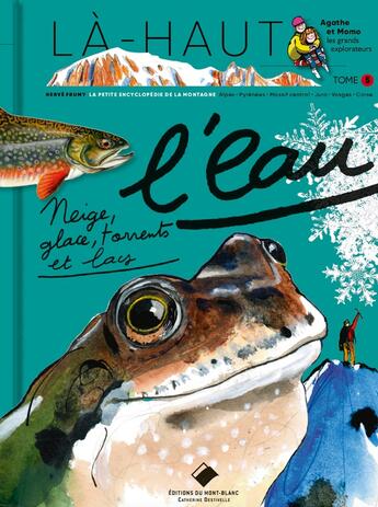 Couverture du livre « La-haut, l'eau. neige, glace, torrents et lacs » de Herve Frumy aux éditions Editions Du Mont-blanc