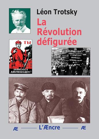 Couverture du livre « La Révolution défigurée » de Leon Trotsky aux éditions Aencre