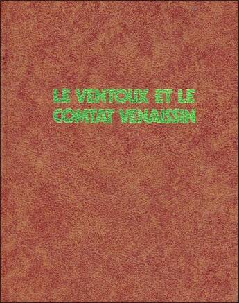 Couverture du livre « Le ventoux et le comtat venaissin » de Maurice Pezet aux éditions Lanore