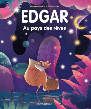 Couverture du livre « Edgar au pays des rêves » de Emmanuelle Gras et Marion Peret aux éditions Mercileslivres