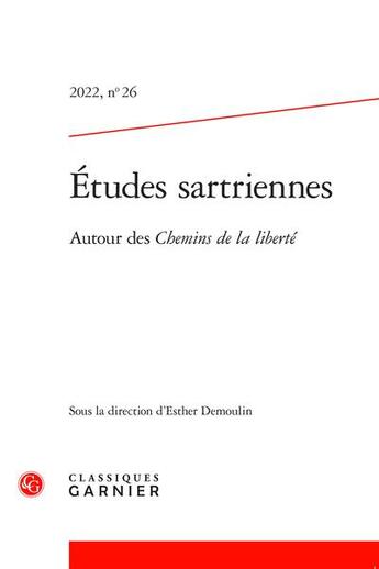 Couverture du livre « Etudes sartriennes 2022, n 26 - autour des chemins de la liberte » de  aux éditions Classiques Garnier