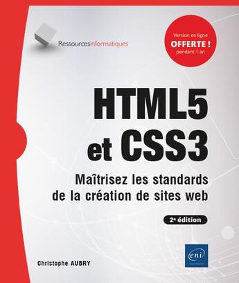 Couverture du livre « HTML5 et CSS3 ; maîtrisez les standards de la création de sites web (2e édition) » de Christophe Aubry aux éditions Eni