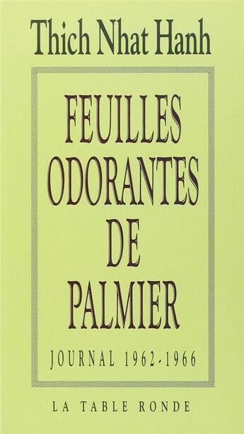 Couverture du livre « Feuilles odorantes de palmier ; journal 1962-1966 » de Tich Nhat Hahn aux éditions Table Ronde