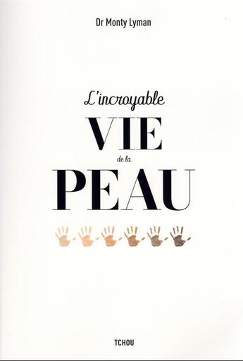 Couverture du livre « L'incroyable vie de la peau » de Monty Lyman aux éditions Tchou