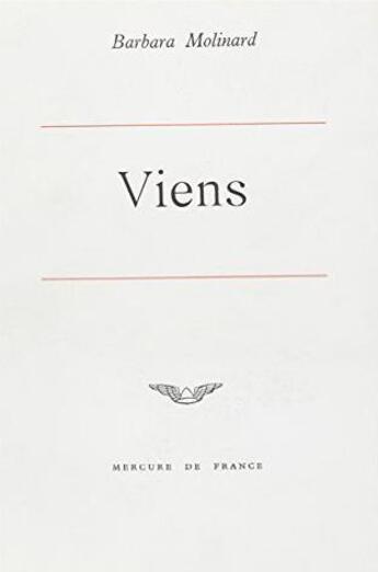 Couverture du livre « Viens » de Molinard Barbara aux éditions Mercure De France