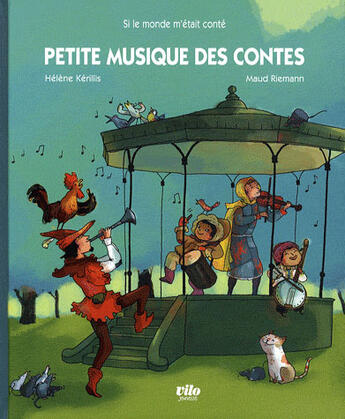 Couverture du livre « Petite musique des contes » de Helene Kerillis aux éditions Vilo Jeunesse