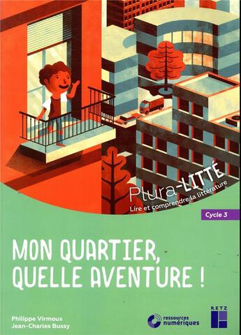 Couverture du livre « Mon quartier quelle aventure cycle 3 + cd-rom + telechargement » de Briquet-Duhaze/Bussy aux éditions Retz