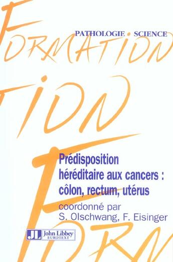 Couverture du livre « Predisposition heriditaire aux cancer: colon, rectum,uterus » de Olschwang Sylviane aux éditions John Libbey