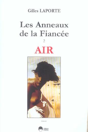 Couverture du livre « Les anneaux de la fiancée Tome 2 : Air » de Gilles Laporte aux éditions Eska