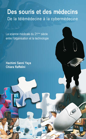 Couverture du livre « Des souris et des médecins ; de la télémédecine à la cybermédecine » de Sanni Yaya Hachimi aux éditions Publibook