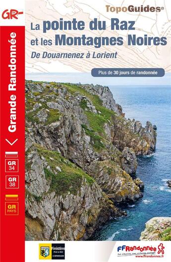 Couverture du livre « La pointe du Raz et les Montagnes Noires ; de Douarnenez à Lorient : GR34, GR38 » de  aux éditions Ffrp