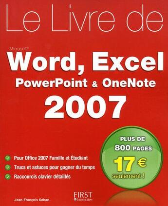 Couverture du livre « Le livre de Word, Excel, Powerpoint & OneNote 2007 » de Jean-Francois Sehan aux éditions First Interactive