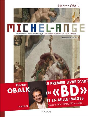 Couverture du livre « Michel-Ange t.1 ; tout Michel-Ange ou presque en un seul texte et en mille images » de Hector Obalk aux éditions Hazan