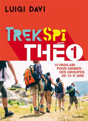 Couverture du livre « Trek Spi Théo 1 ; 10 padilabi pour animer des groupes de 12-17 ans » de Luigi Davi aux éditions Excelsis