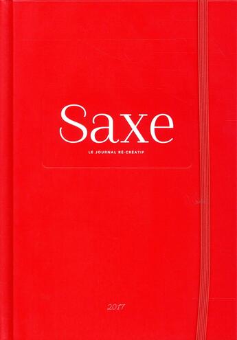 Couverture du livre « Agenda Saxe ; le journal ré-créatif (édition 2017) » de  aux éditions De Saxe