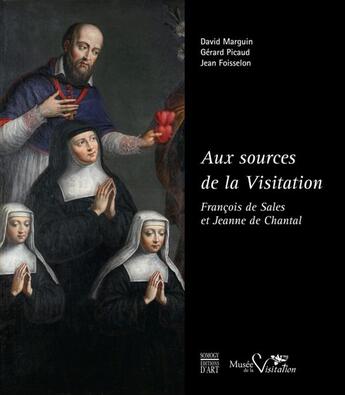 Couverture du livre « Aux sources de la Visitation ; François de Sales et Jeanne de Chantal » de  aux éditions Somogy