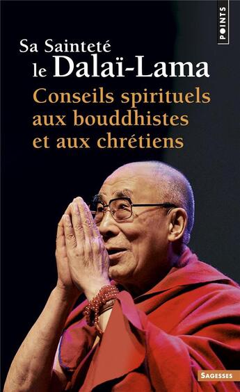 Couverture du livre « Conseils spirituels aux bouddhistes et chrétiens » de Dalai-Lama aux éditions Points