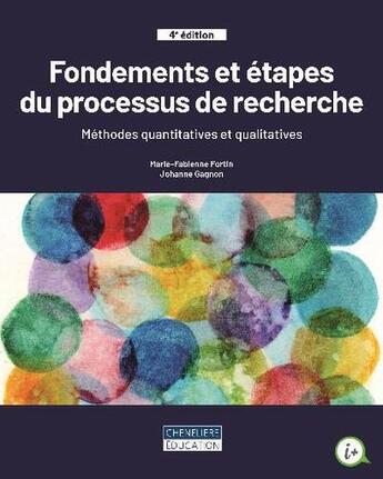 Couverture du livre « Fondements et étapes du processus de recherche : méthodes quantitatives et qualitatives » de Marie-Fabienne Fortin et Johanne Gagnon aux éditions Cheneliere Mcgraw-hill