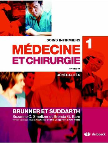 Couverture du livre « Soins infirmiers en médecine et chirurgie Tome 1 ; généralités (3e édition) » de Brenda Bare et Lillian Sholtis Brunner et Suzanne Smeltzer et Doris Smith Suddarth aux éditions De Boeck Superieur