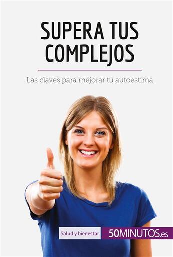 Couverture du livre « Supera tus complejos » de 50minutos aux éditions 50minutos.es