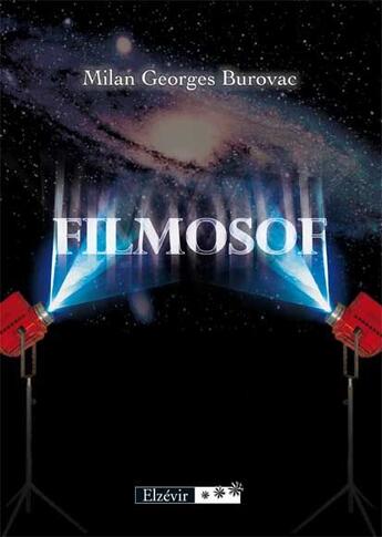 Couverture du livre « Filmosof » de Milan Georges Burovac aux éditions Elzevir