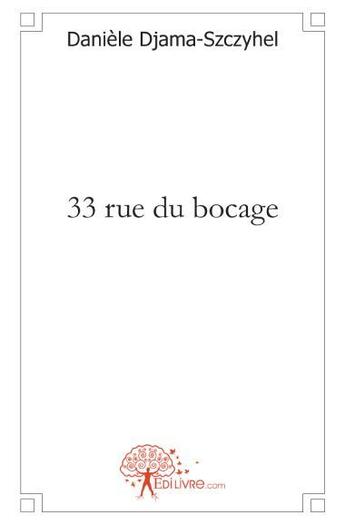 Couverture du livre « 33 rue du bocage » de Daniele Djama-Szczyhel aux éditions Edilivre