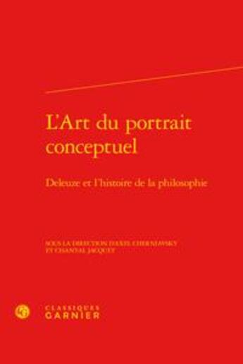 Couverture du livre « L'art du portrait conceptuel ; Deleuze et l'histoire de la philosophie » de  aux éditions Classiques Garnier