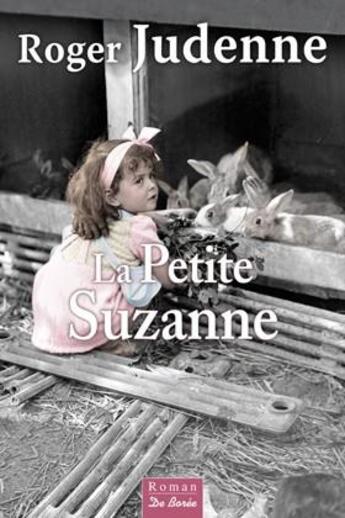 Couverture du livre « La petite Suzanne » de Roger Judenne aux éditions De Boree