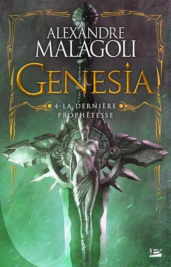 Couverture du livre « Genesia t.4 ; la dernière prophétesse » de Alexandre Malagoli aux éditions Bragelonne