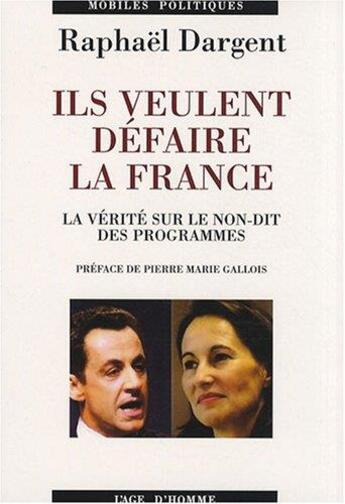 Couverture du livre « Ils veulent defaire la france » de Raphael Dargent aux éditions L'age D'homme