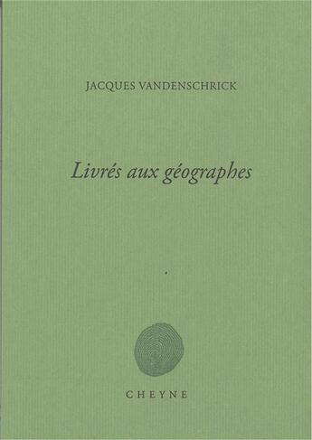 Couverture du livre « Livres aux géographes » de Jacques Vandenschrick aux éditions Cheyne