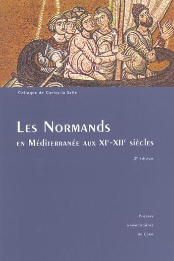 Couverture du livre « Les Normands en Méditerranée dans le sillage des Tancrède » de Jean Quillien aux éditions Pu De Caen