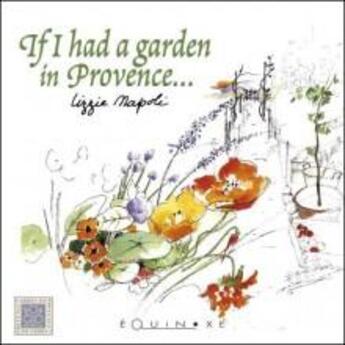 Couverture du livre « If i had a garden in provence » de Lizzie Napoli aux éditions Edisud