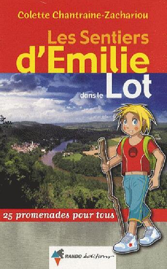 Couverture du livre « Les sentiers d'Emilie dans le Lot » de Chantraine-Zachariou aux éditions Rando