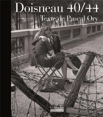 Couverture du livre « Doisneau 40/44. » de Pascal Ory et Robert Doisneau aux éditions Hoebeke