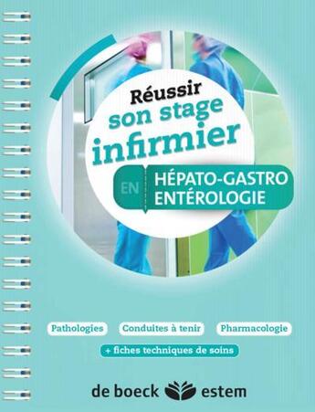 Couverture du livre « REUSSIR SON STAGE INFIRMIER ; hépato-gastro-entérologie » de  aux éditions Estem