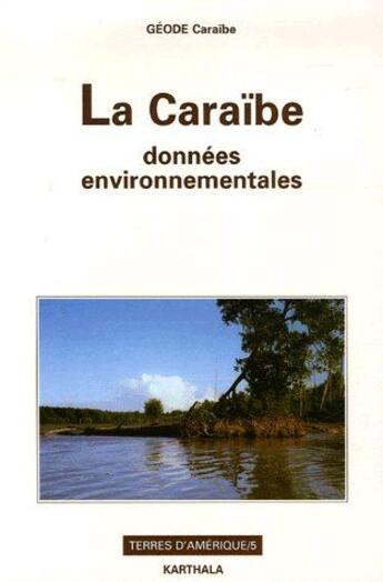 Couverture du livre « La Caraïbe, données environnementales » de Philippe Joseph aux éditions Karthala