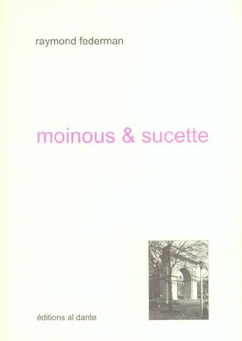 Couverture du livre « Moinous et sucette » de Raymond Federman aux éditions Al Dante
