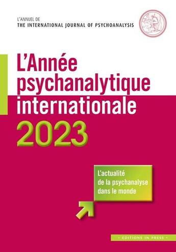 Couverture du livre « L'annee psychanalytique internationale 2023 (édition 2023) » de L'Annee Psychanalytique Internationale aux éditions In Press